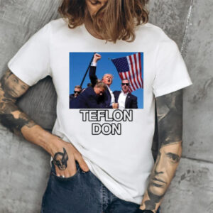 Trump Shot Assassination Attempt Teflon Don Fist Raised T-Shirt1