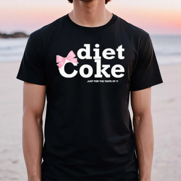 Viral Pink Diet Coke Just For Taste Of It T-Shirt1